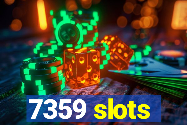 7359 slots